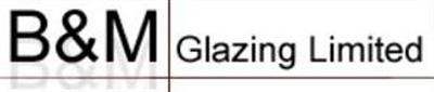 B & M Glazing Ltd